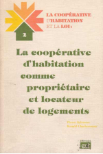 «La coopérative d&#8217;habitation et la loi : La coopérative d&#8217;habitation comme propriétaire et locateur de logements», Fascicule 2, année 1981