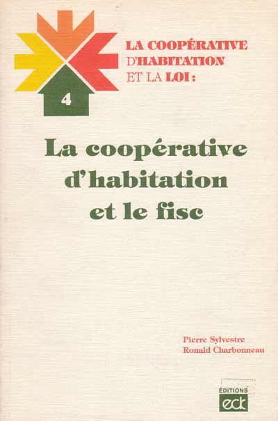 «La coopérative d&rsquo;habitation et la loi : La coopérative d&rsquo;habitation et le fisc», Fascicule 4, année 1981