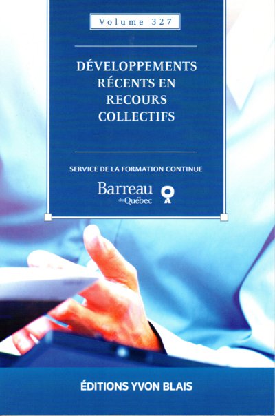 Développements récents en recours collectifs (2010), Service de la formation continue du Barreau du Québec, 2010