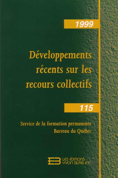 «Le recours collectif : une procédure essentielle dans une société moderne», dans Développements récents sur les recours collectifs, année 1999.